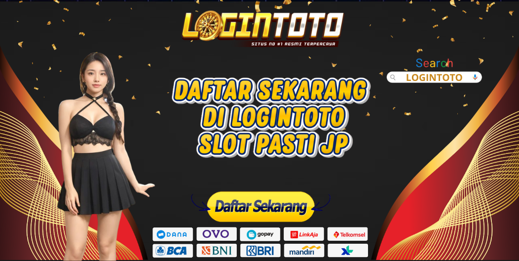 DAFTAR SEKARANG DI LOGINTOTO SLOT PASTI JP